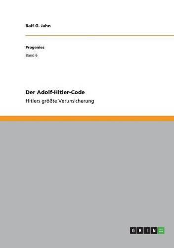 Cover image for Der Adolf-Hitler-Code: Hitlers groesste Verunsicherung
