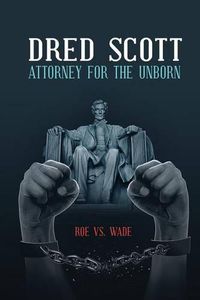 Cover image for Dred Scott Attorney for the Unborn