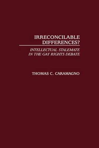 Cover image for Irreconcilable Differences?: Intellectual Stalemate in the Gay Rights Debate