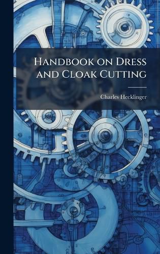 Cover image for Handbook on Dress and Cloak Cutting