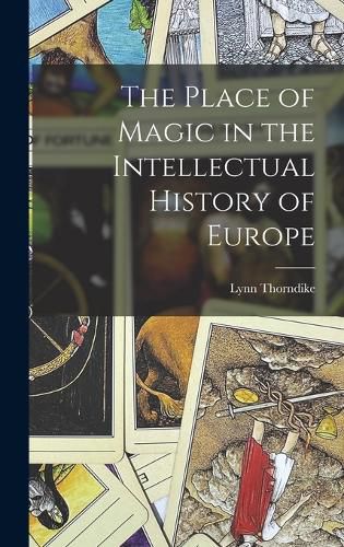 Cover image for The Place of Magic in the Intellectual History of Europe