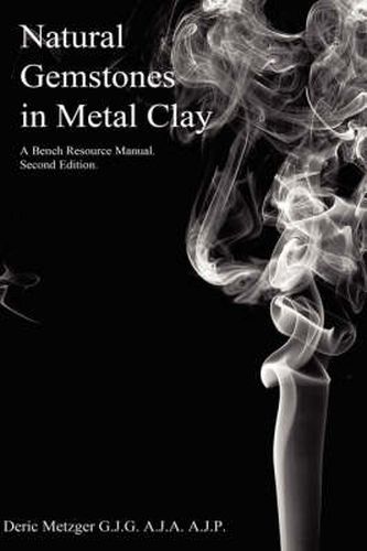 Cover image for Natural Gemstones in Metal Clay. a Bench Resource Manual