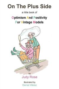 Cover image for On The Plus Side: A Little Book of Optimism and Positivity for Vintage Models