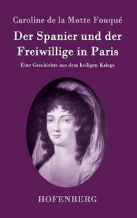 Cover image for Der Spanier und der Freiwillige in Paris: Eine Geschichte aus dem heiligen Kriege