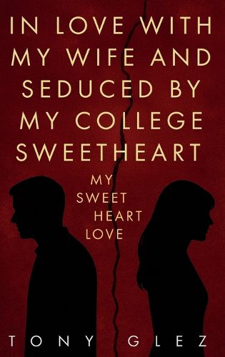 Cover image for In Love With My Wife and Seduced by My College Sweetheart