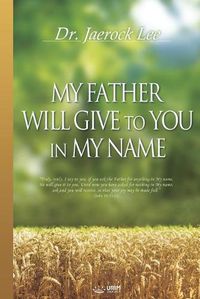 Cover image for My Father Will Give to You in My Name