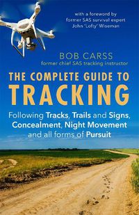 Cover image for The Complete Guide to Tracking (Third Edition): Following tracks, trails and signs, concealment, night movement and all forms of pursuit