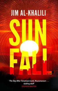 Cover image for Sunfall: The cutting edge 'what-if' thriller from the celebrated scientist and BBC broadcaster