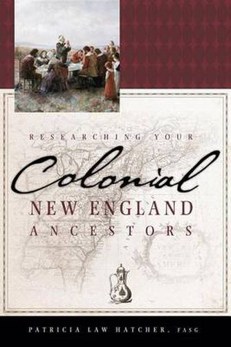 Cover image for Researching Your Colonial New England Ancestors