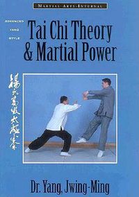 Cover image for Tai Chi Theory and Martial Power: Advanced Yang Style Tai Chi Chaun