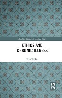 Cover image for Ethics and Chronic Illness