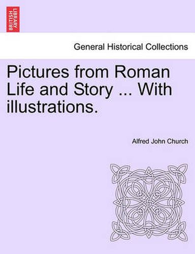 Cover image for Pictures from Roman Life and Story ... with Illustrations.