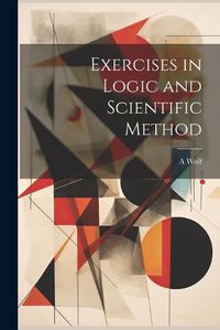 Cover image for Exercises in Logic and Scientific Method