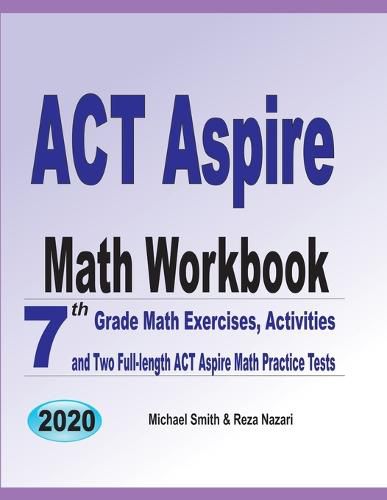 Cover image for ACT Aspire Math Workbook: 7th Grade Math Exercises, Activities, and Two Full-Length ACT Aspire Math Practice Tests