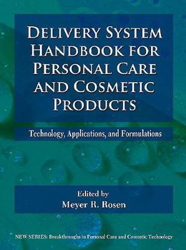 Cover image for Delivery System Handbook for Personal Care and Cosmetic Products: Technology, Applications and Formulations