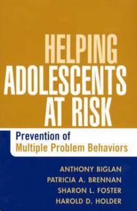 Cover image for Helping Adolescents at Risk: Prevention of Multiple Problem Behaviors