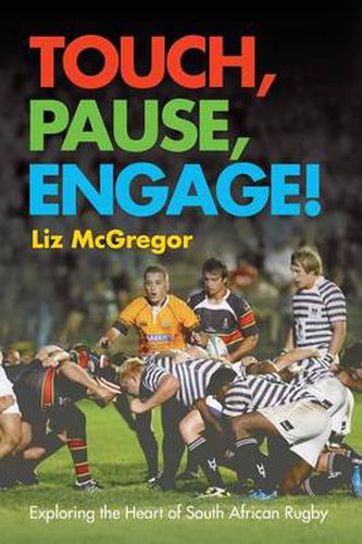 Cover image for Touch, pause, engage!: Exploring the heart of South African rugby