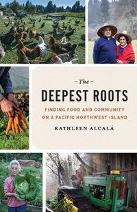 Cover image for The Deepest Roots: Finding Food and Community on a Pacific Northwest Island