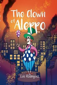 Cover image for The Clown of Aleppo