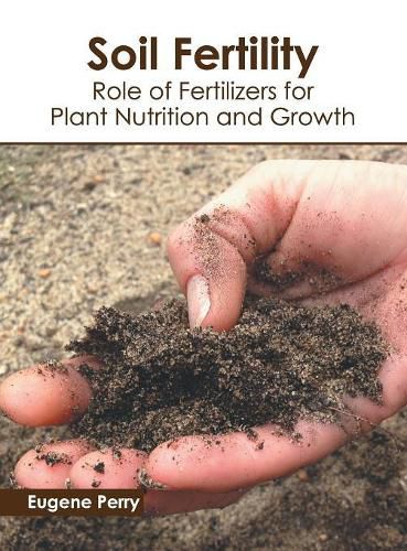 Cover image for Soil Fertility: Role of Fertilizers for Plant Nutrition and Growth