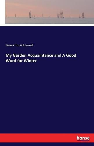 Cover image for My Garden Acquaintance and A Good Word for Winter