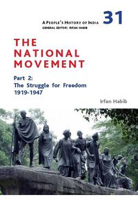 Cover image for A People's History of India 31 - The National Movement, Part 2 - The Struggle for Freedom, 1919-1947