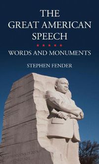Cover image for The Great American Speech: Words and Monuments