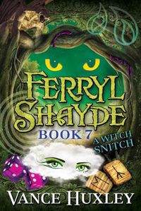 Cover image for Ferryl Shayde - Book 7 - A Witch Snitch