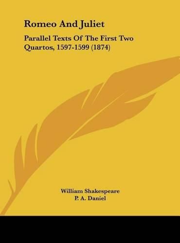 Romeo and Juliet: Parallel Texts of the First Two Quartos, 1597-1599 (1874)