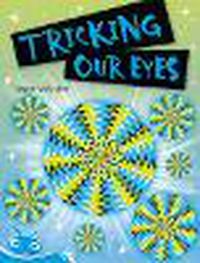 Cover image for Bug Club Level 17 - Turquoise: Tricking Our Eyes (Reading Level 17/F&P Level J)