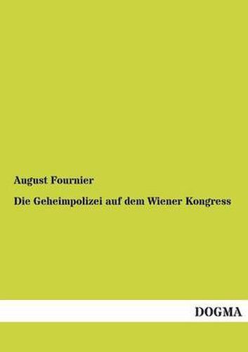 Cover image for Die Geheimpolizei Auf Dem Wiener Kongress