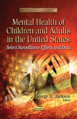 Mental Health of Children & Adults in the United States: Select Surveillance Efforts & Data