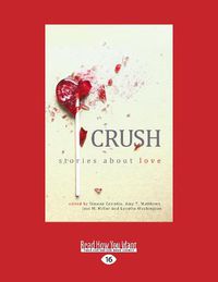 Cover image for Crush: Stories about loveA