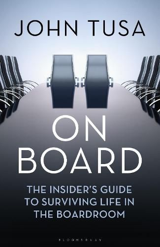 On Board: The Insider's Guide to Surviving Life in the Boardroom