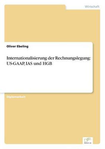 Cover image for Internationalisierung der Rechnungslegung: US-GAAP, IAS und HGB