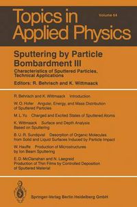 Cover image for Sputtering by Particle Bombardment III: Characteristics of Sputtered Particles, Technical Applications