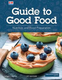 Cover image for Guide to Good Food: Nutrition and Food Preparation
