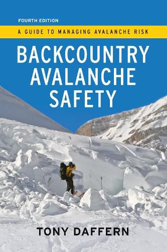 Cover image for Backcountry Avalanche Safety - 4th Edition: A Guide to Managing Avalanche Risk