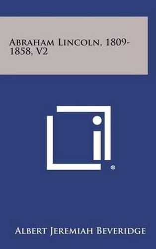 Abraham Lincoln, 1809-1858, V2