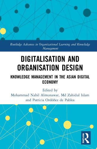 Cover image for Digitalisation and Organisation Design: Knowledge Management in the Asian Digital Economy