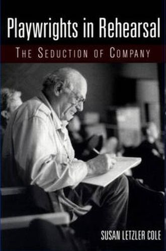 Cover image for Playwrights in Rehearsal: The Seduction of Company