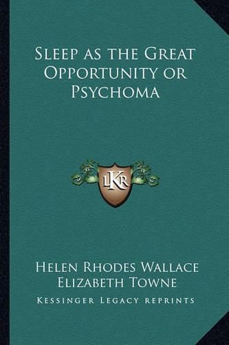 Sleep as the Great Opportunity or Psychoma