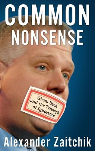 Cover image for Common Nonsense: Glenn Beck and the Triumph of Ignorance