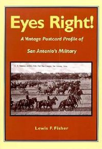 Cover image for Eyes Right!: A Vintage Postcard Profile of San Antonio's Military