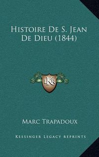 Cover image for Histoire de S. Jean de Dieu (1844)