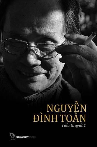 Cover image for Tieu Thuyet Nguyen Dinh Toan: Quyen 1