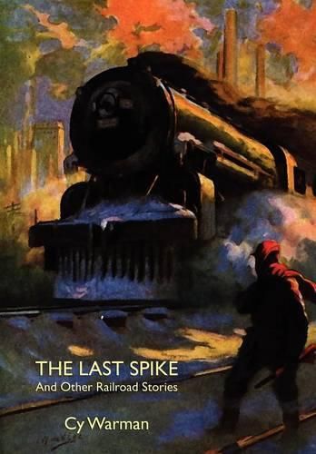 Cover image for The Last Spike and Other Railroad Stories