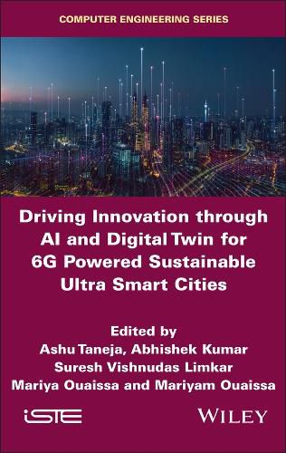 Cover image for Driving Innovation through AI and Digital Twin for 6G Powered Sustainable Ultra Smart Cities
