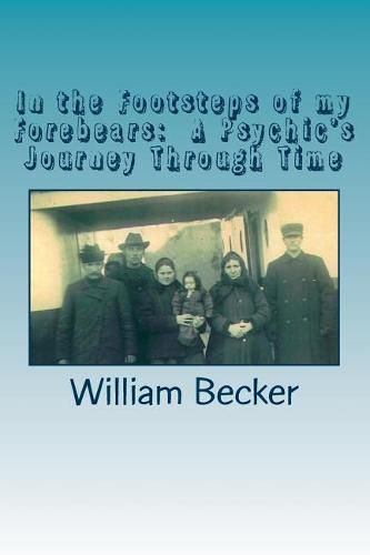 Cover image for In the Footsteps of my Forebears: A Psychic's Journey Through Time