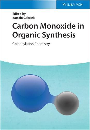 Cover image for Carbon Monoxide in Organic Synthesis: Carbonylation Chemistry